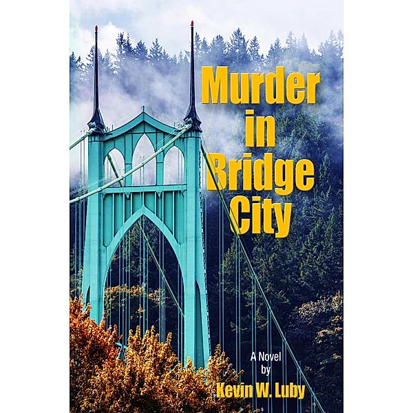 Murder In Bridge City, Kevin W. Luby