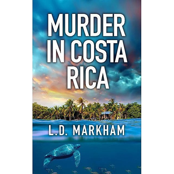Murder in Costa Rica, L. D. Markham