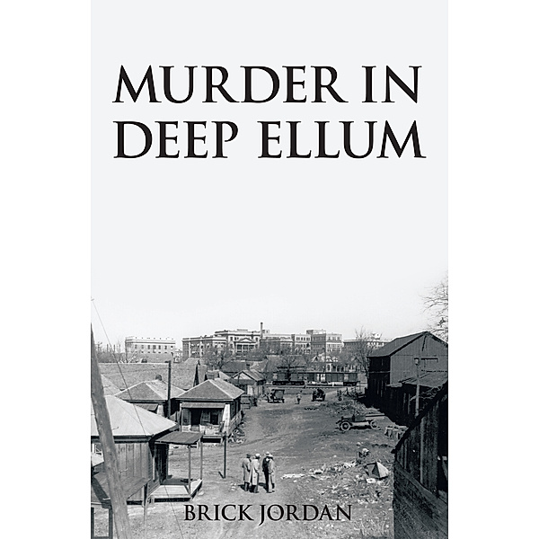 Murder in Deep Ellum, Brick Jordan