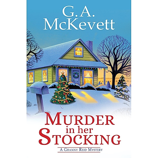 Murder in Her Stocking / A Granny Reid Mystery Bd.1, G. A. McKevett