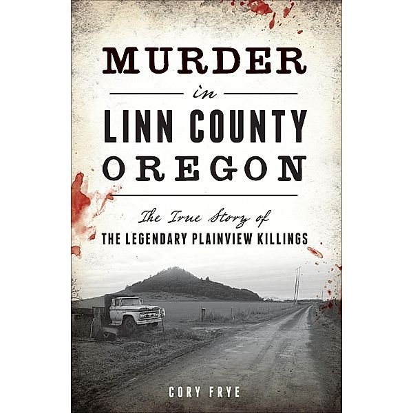 Murder in Linn County, Oregon, Cory Frye