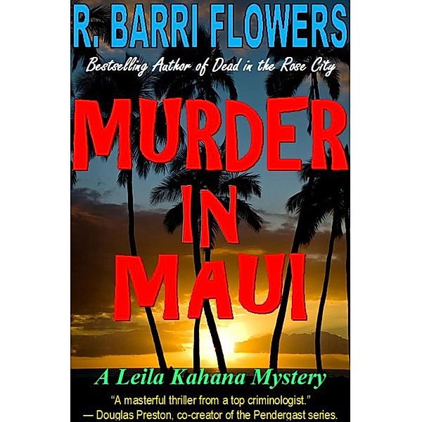 Murder in Maui: A Leila Kahana Mystery / R. Barri Flowers, R. Barri Flowers