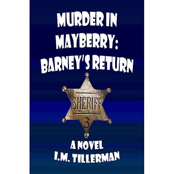 Murder in Mayberry: Barney's Return, I. M. Tillerman