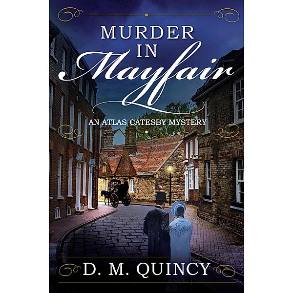 Murder in Mayfair / An Atlas Catesby Mystery Bd.1, D. M. Quincy