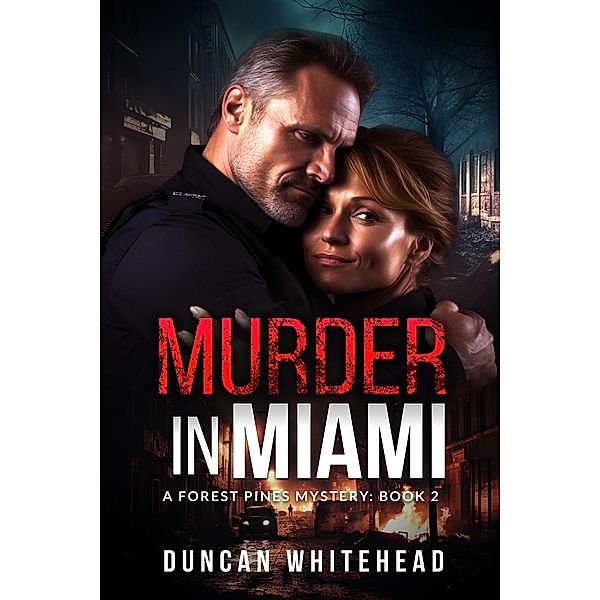 Murder In Miami: A Forest Pines Mystery, Duncan Whitehead