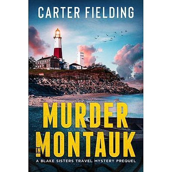 Murder in Montauk / A Blake Sisters Travel Mystery Bd.Prequel, Carter Fielding