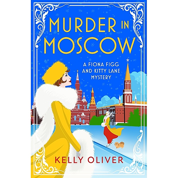 Murder in Moscow / A Fiona Figg & Kitty Lane Mystery Bd.5, Kelly Oliver