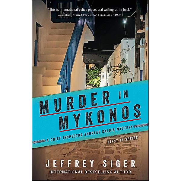 Murder in Mykonos / Chief Inspector Andreas Kaldis Mysteries, Jeffrey Siger