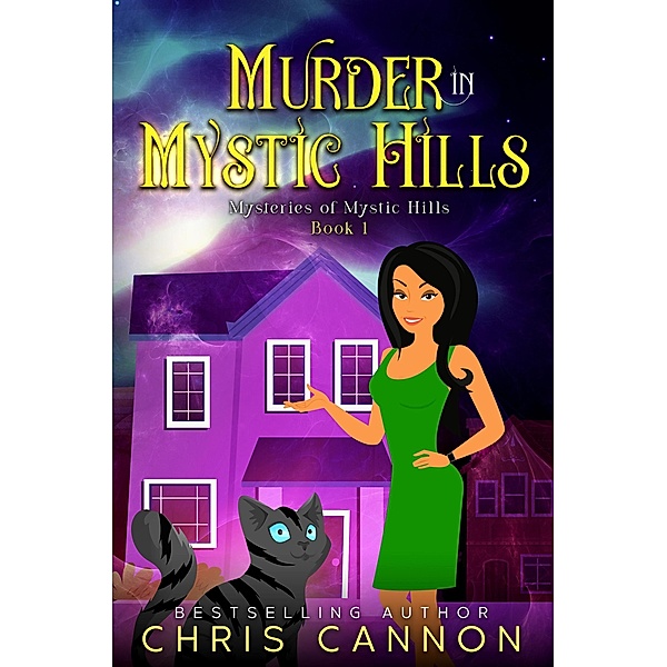 Murder in Mystic Hills (Mysteries of Mystic Hills, #1) / Mysteries of Mystic Hills, Chris Cannon