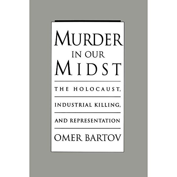Murder in Our Midst, Omer Bartov