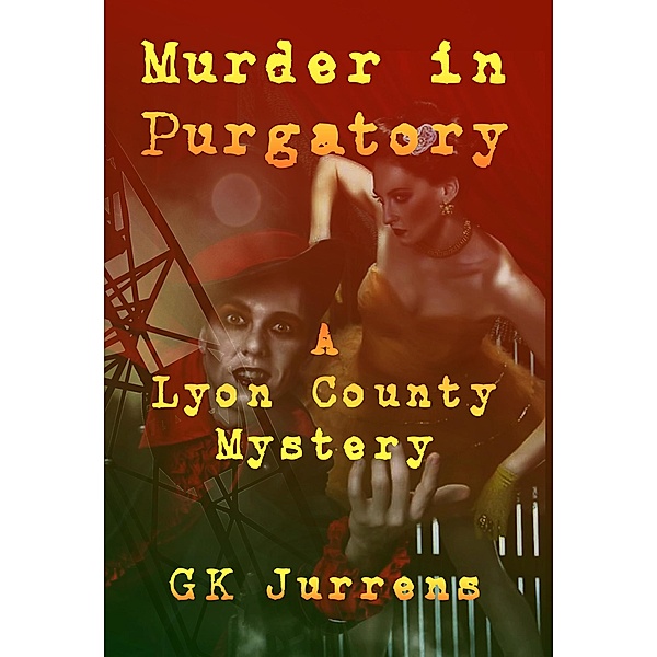 Murder in Purgatory: A Lyon County Mystery, Gk Jurrens
