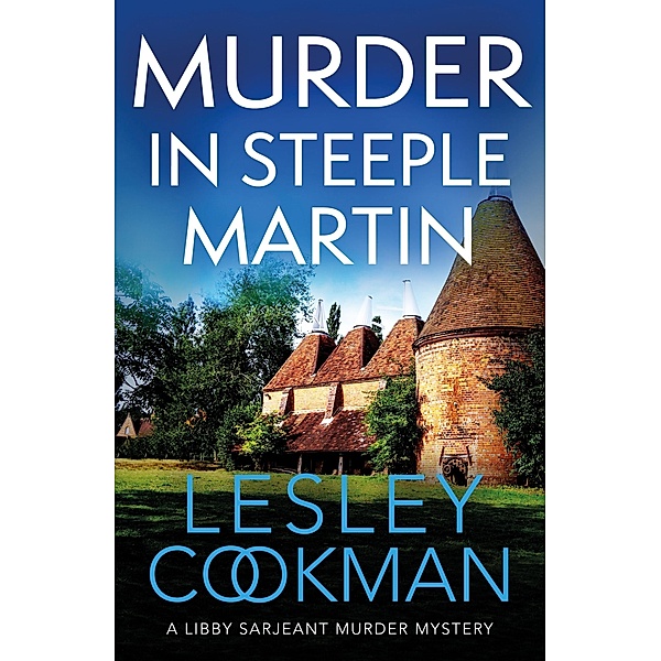 Murder in Steeple Martin / A Libby Sarjeant Murder Mystery Series Bd.1, Lesley Cookman