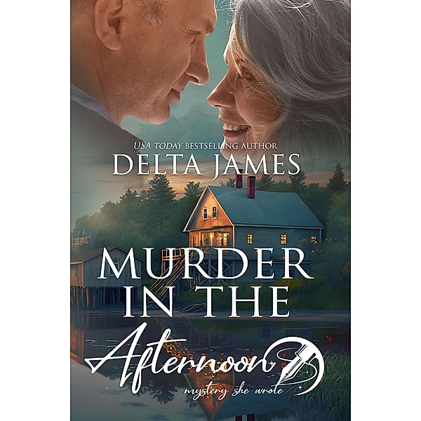 Murder In The Afternoon (Mystery, She Wrote, #6) / Mystery, She Wrote, Delta James