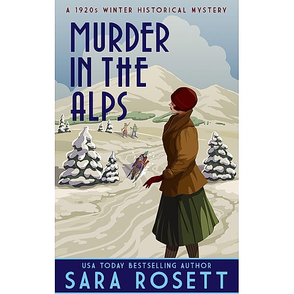 Murder in the Alps (High Society Lady Detective, #8) / High Society Lady Detective, Sara Rosett