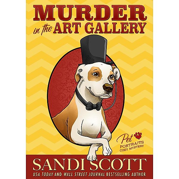 Murder in the Art Gallery (Pet Portraits Cozy Mysteries, #1) / Pet Portraits Cozy Mysteries, Sandi Scott