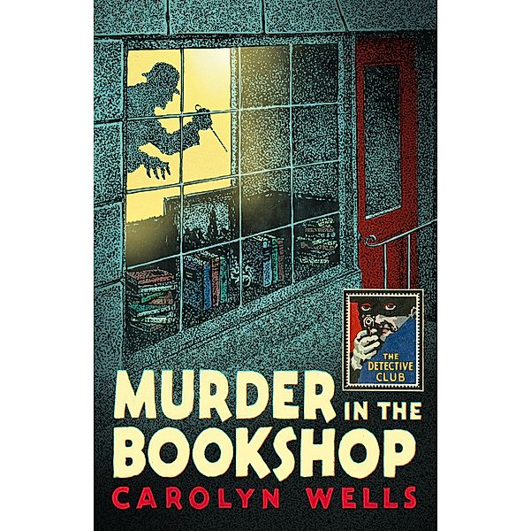 Murder in the Bookshop (Detective Club Crime Classics), Carolyn Wells