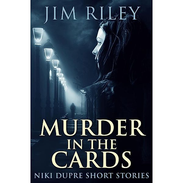 Murder In The Cards / Niki Dupre Short Stories Bd.1, Jim Riley