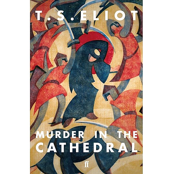 Murder in the Cathedral, T. S. Eliot