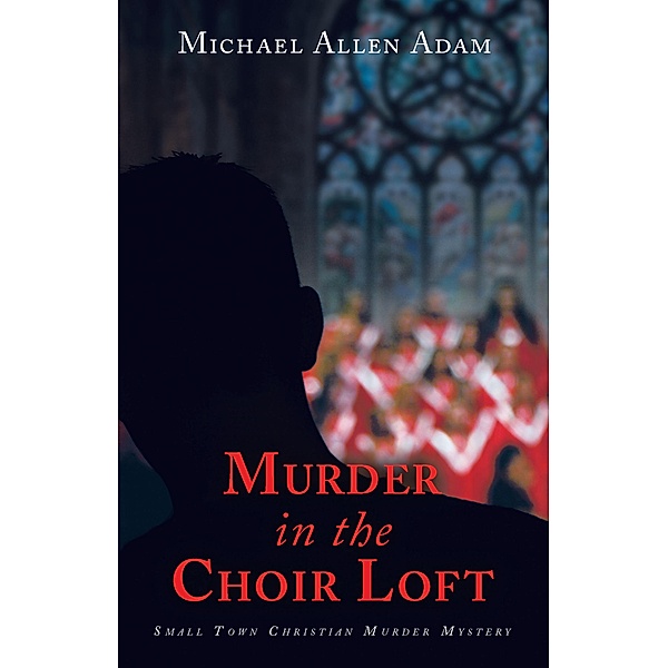 Murder in the Choir Loft, Michael Allen Adam