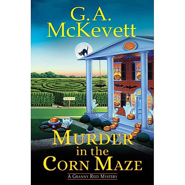 Murder in the Corn Maze / A Granny Reid Mystery Bd.2, G. A. McKevett