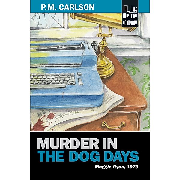 Murder in the Dog Days (Maggie Ryan, #6) / Maggie Ryan, P. M. Carlson