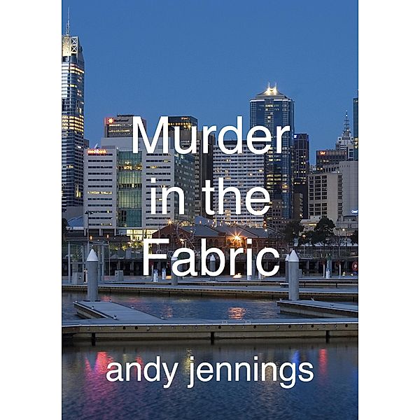 Murder in the Fabric (George Kostas, #1) / George Kostas, Andrew Jennings