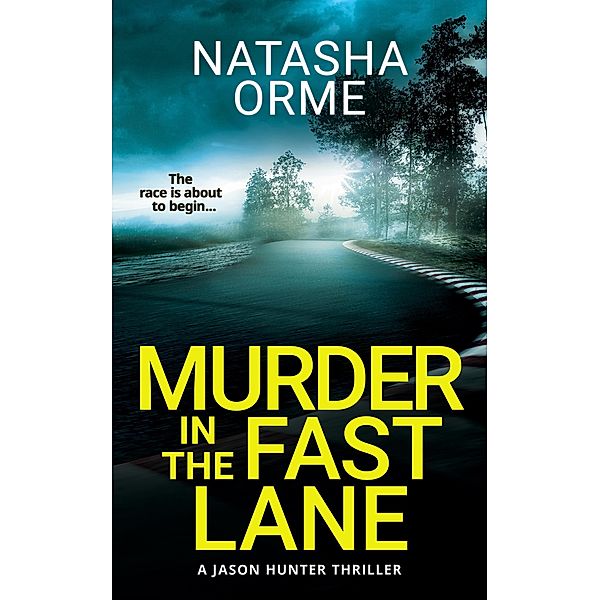 Murder in the Fast Lane (A Jason Hunter Thriller) / A Jason Hunter Thriller, Natasha Orme