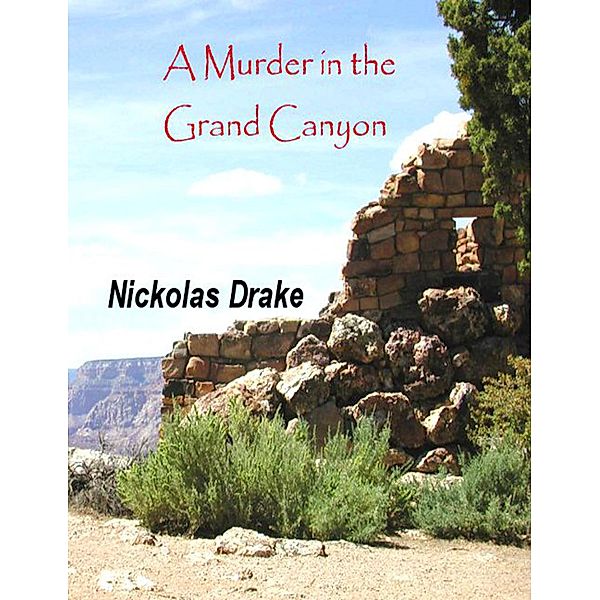 Murder in the Grand Canyon / Nickolas Drake, Nickolas Drake