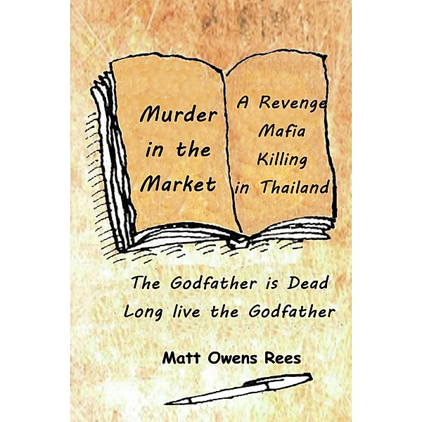 Murder in the Market (The Death of a Thai Godfather, #1) / The Death of a Thai Godfather, Matt Owens Rees