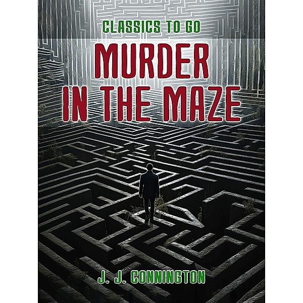 Murder in the Maze, J. J. Connington