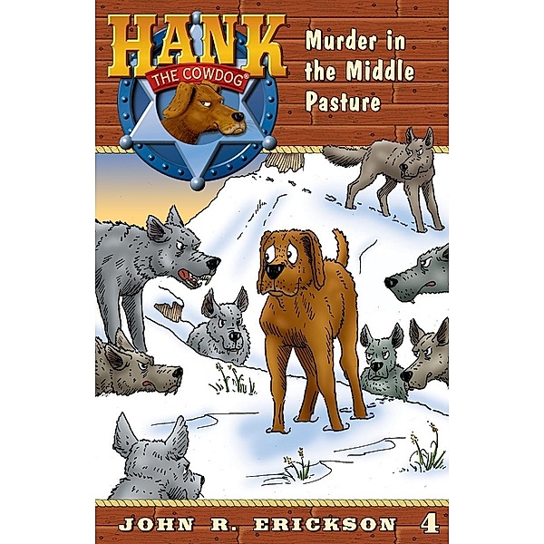 Murder in the Middle Pasture / Hank the Cowdog Bd.4, John R. Erickson