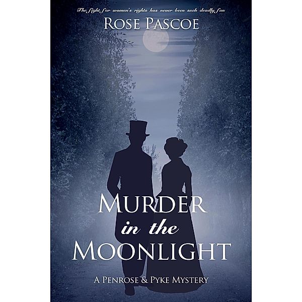 Murder in the Moonlight (Penrose & Pyke Mysteries, #4) / Penrose & Pyke Mysteries, Rose Pascoe