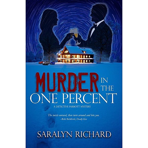 Murder in the One Percent (Detective Parrott Mystery Series, #1) / Detective Parrott Mystery Series, Saralyn Richard