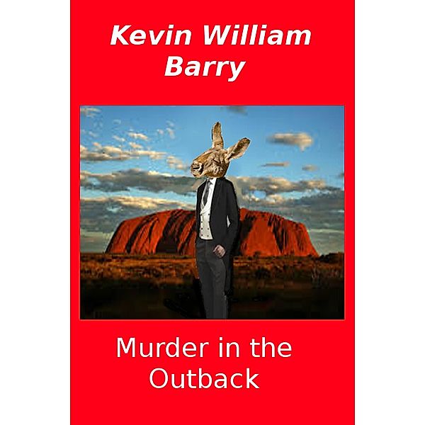 Murder In The Outback, Kevin William Barry