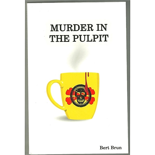 Murder in the Pulpit / Bert Brun, Bert Brun