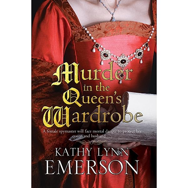 Murder in the Queen's Wardrobe / A Mistress Jaffrey Mystery Bd.1, KATHY LYNN EMERSON