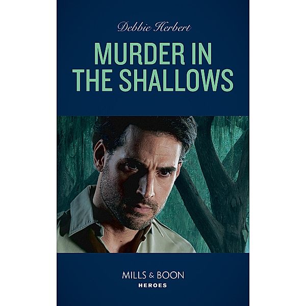 Murder In The Shallows (The Coltons of Mustang Valley, Book 9) (Mills & Boon Heroes), Debbie Herbert