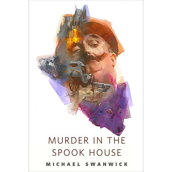 Murder in the Spook House / The Mongolian Wizard Bd.8, Michael Swanwick