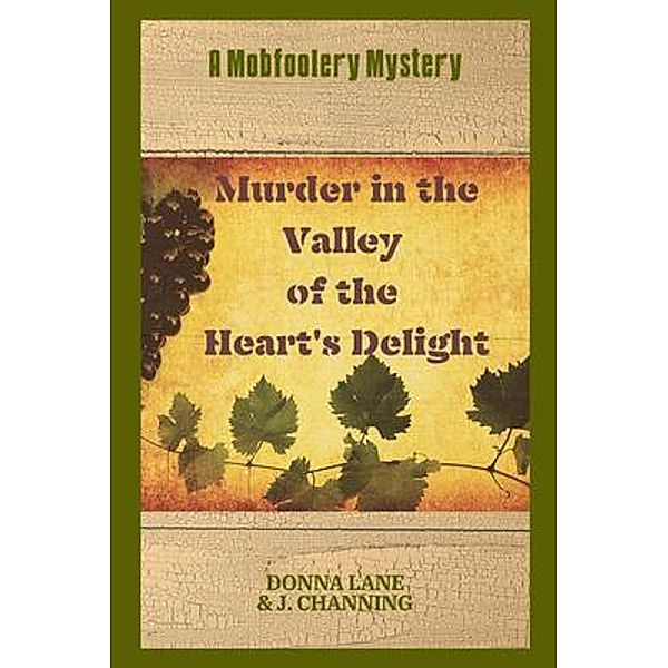 Murder in the Valley of the Heart's Delight / Red Team Ink (DBA) of Zealot Solutions Idaho, Donna Lane, J. Channing