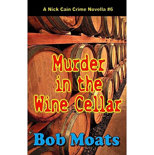Murder in the Wine Cellar, Bob Moats