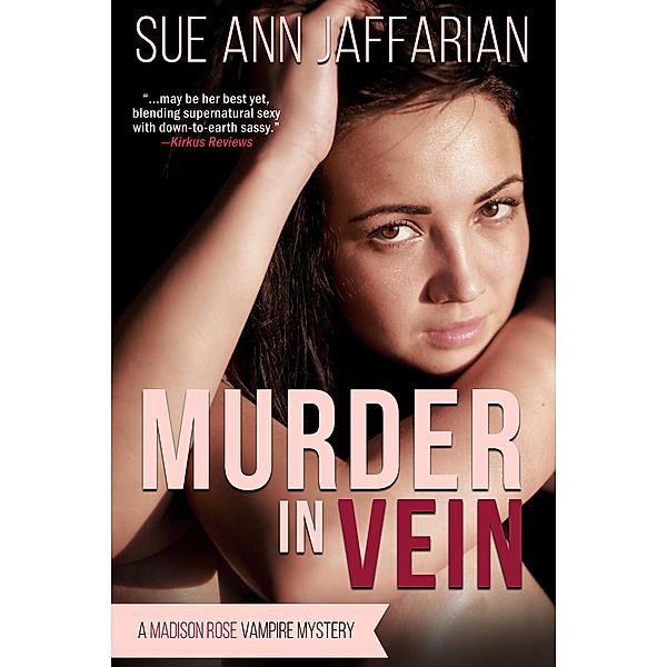 Murder In Vein (Madison Rose Vampire Mystery, #1) / Madison Rose Vampire Mystery, Sue Ann Jaffarian