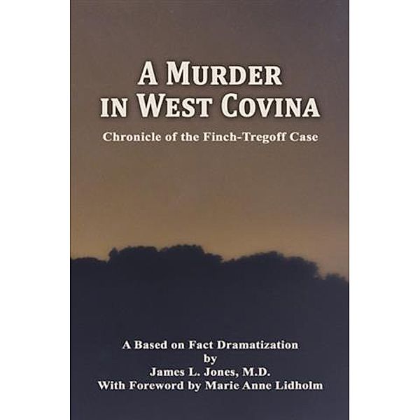 Murder in West Covina, M. D. , F. A. C. E. P. James Linder Jones