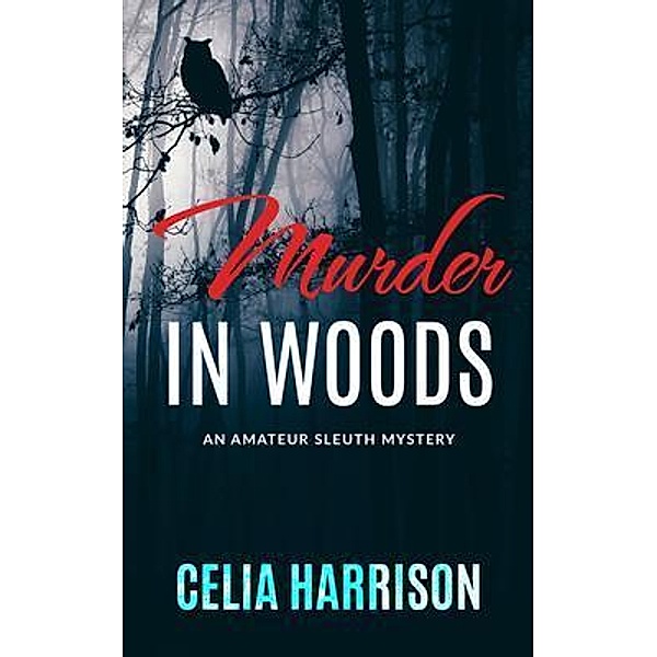 Murder in Woods, Celia Harrison