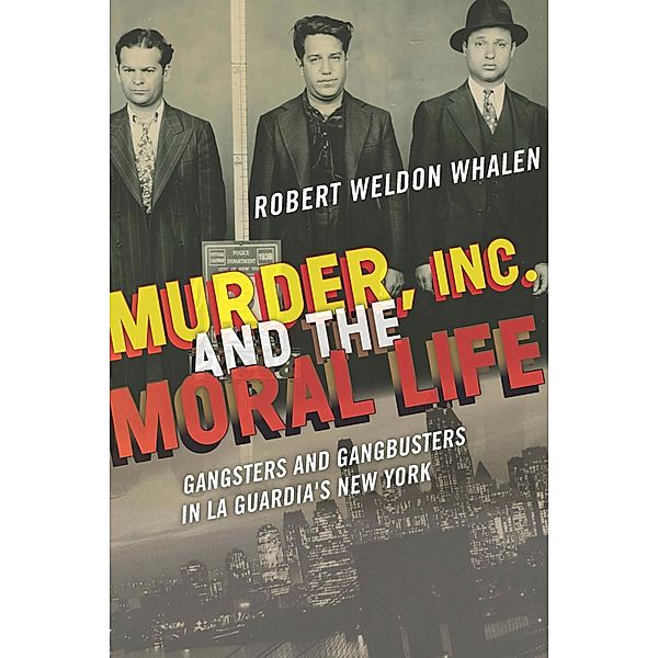 Murder, Inc., and the Moral Life, Whalen