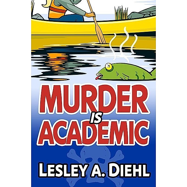 Murder is Academic / Lesley A. Diehl, Lesley A Diehl