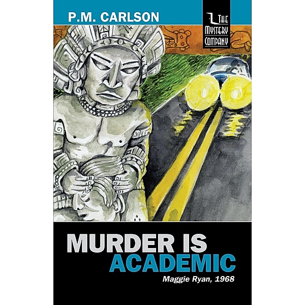 Murder Is Academic (Maggie Ryan, #2) / Maggie Ryan, P. M. Carlson