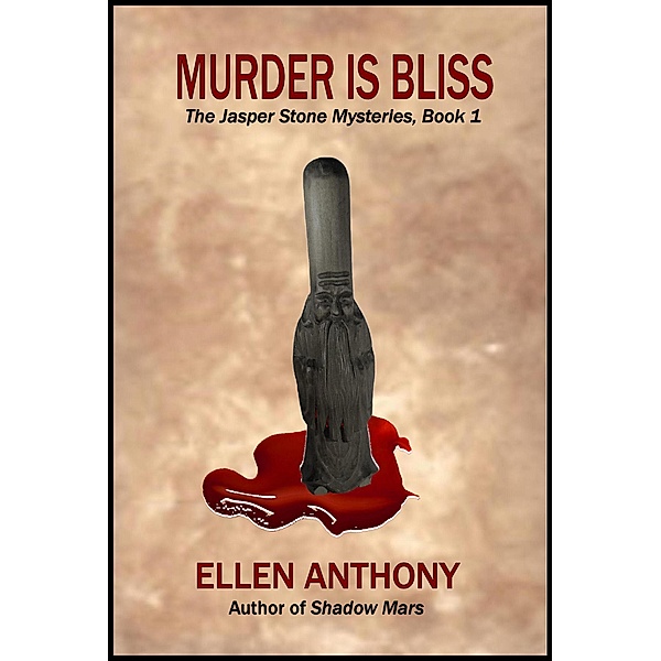 Murder is Bliss (The Jasper Stone Mysteries, #1) / The Jasper Stone Mysteries, Ellen Anthony