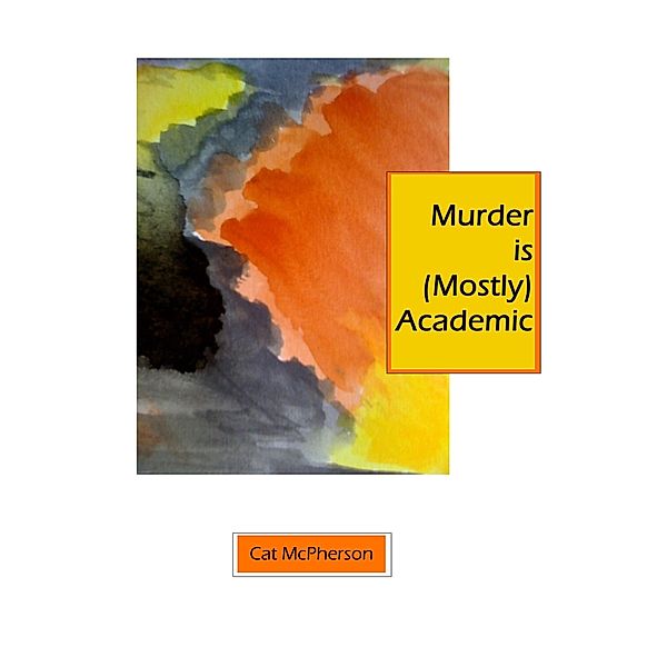 Murder is (Mostly) Academic, Cat McPherson