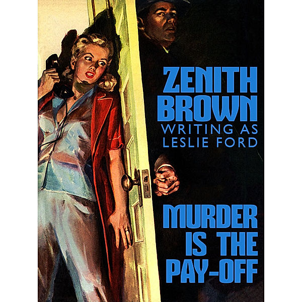 Murder is the Pay-Off, Zenith Brown, Leslie Ford