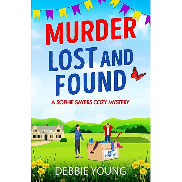 Murder Lost and Found / A Sophie Sayers Cozy Mystery Bd.7, Debbie Young